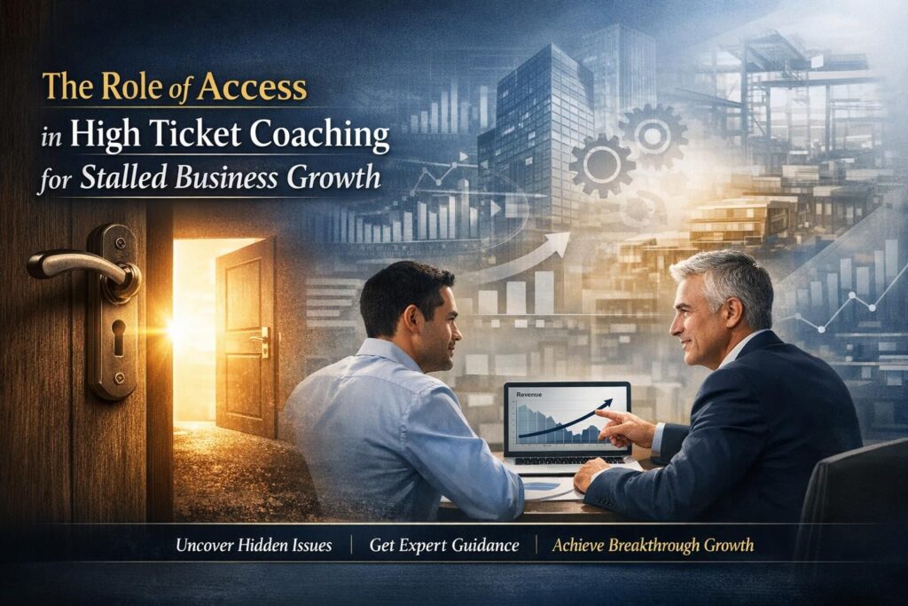Why Access in High Ticket Coaching Is Worth Every Dollar